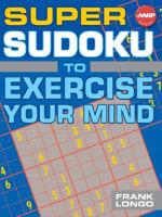 Super Sudoku to Exercise Your Mind