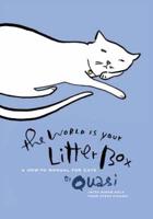 The World Is Your Litter Box
