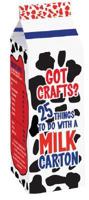 Got Crafts? 25 Things to Do with a Milk Carton