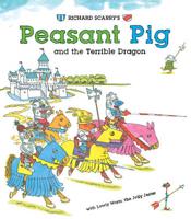 Richard Scarry's Peasant Pig and the Terrible Dragon, With Lowly Worm the Jolly Jester