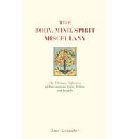 The Body, Mind, Spirit Miscellany