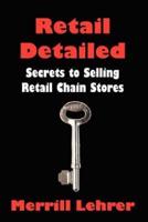 Retail Detailed:  Secrets to Selling Retail Chain Stores