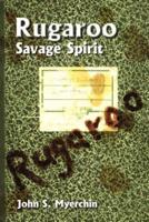 Rugaroo:  Savage Spirit