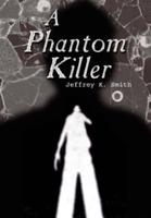 A Phantom Killer