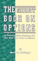 The Short Book on Options:  A Conservative Strategy for the Buy and Hold Investor