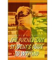 The Burned-out Student's Guide to Writing