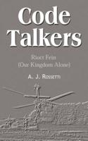 Code Talkers:  Rioct Fein (Our Kingdom Alone)