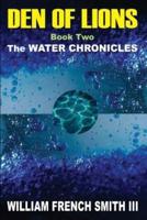 Den of Lions: Book Two, the Water Chronicles