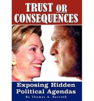 Trust or Consequences:  Exposing Hidden Political Agendas
