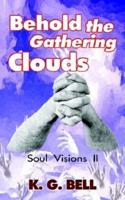 Behold the Gathering Clouds:  Soul Visions II