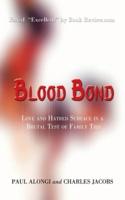 Blood Bond: Love and Hatred Surface in a Brutal Test of Family Ties