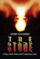 The Stone:  A Trilogy of Books Written Under Pseudonymous Names
