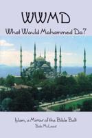 Wwmd What Would Mohammed Do?