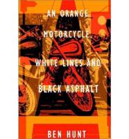 An Orange Motorcycle, White Lines and Black Asphalt