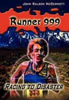 Runner 999:  Racing to Disaster