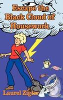 Escape the Black Cloud of Housework