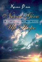 Never Give Up Hope:  A Book of Poetry for the Living
