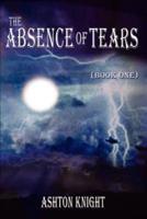 The Absence of Tears (Book One)