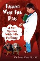 Talking With The Dogs:  A Vet Speaks With His Patients