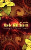 Moods in the Moment:  Messages & Guided Imagery
