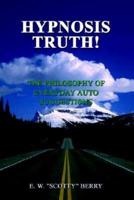 Hypnosis Truth!:  The Philosophy of Everyday Auto Suggestions