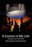 A Journal of My Life (Through Years 1985-2000)