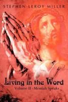 Living in the Word:  Volume II - Messiah Speaks