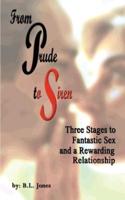 From Prude to Siren: Three Stages to Fantastic Sex and a Rewarding Relationship