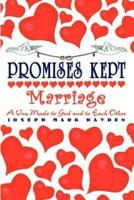 Promises Kept:  Marriage -  A Vow Made to God and to Each Other