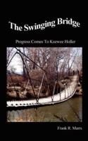 The Swinging Bridge:  Progress Comes to Keewee Holler