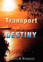 Transport to Destiny