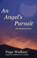 An Angel's Pursuit:The Shattered Peace