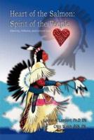 Heart of the Salmon: Spirit of the People:  Ethnicity, Pollution, and Cultural Loss