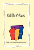 Call Me Beloved:  Stories and Poems for the Millennium