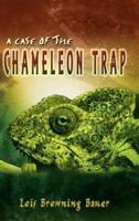 A CASE OF THE CHAMELEON TRAP