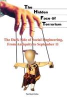 The Hidden Face of Terrorism: The Dark Side of Social Engineering, from Antiquity to September 11