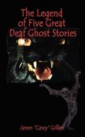 The Legend of Five Great Deaf Ghost Stories