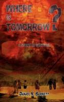 Where is Tomorrow?:  A Story of Survival