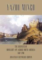 Yazoo Mingo:  The Journeys of Moncacht-Ape Across North America 1687-1700