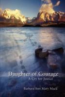 Daughter of Courage:  A Cry for Justice