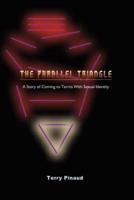 The Parallel Triangle:  A Story of Coming to Terms With Sexual Indentity