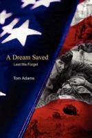 A Dream Saved:  Lest We Forget