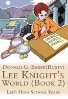 Lee Knight's World (Book 2):  Lee's High School Years