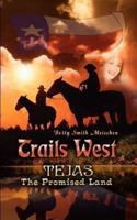 Trails West:  Tejas, The Promised Land
