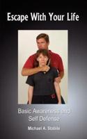 Escape With Your Life:  Basic Awareness and Self Defense