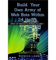 Build Your Own Army of Web Bots Within 24 Hours  v. 1