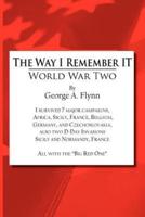 The Way I Remember It:  World War Two
