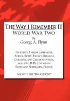 The Way I Remember It:  World War Two