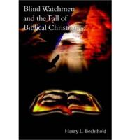Blind Watchmen and the Fall of Biblical Christianity