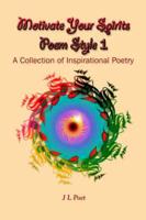 Motivate Your Spirits Poem Style 1: A Collection of Inspirational Poetry